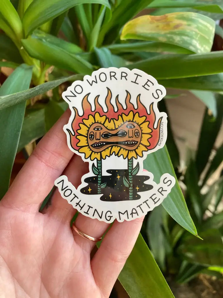 No Worries Nothing Matters Sticker