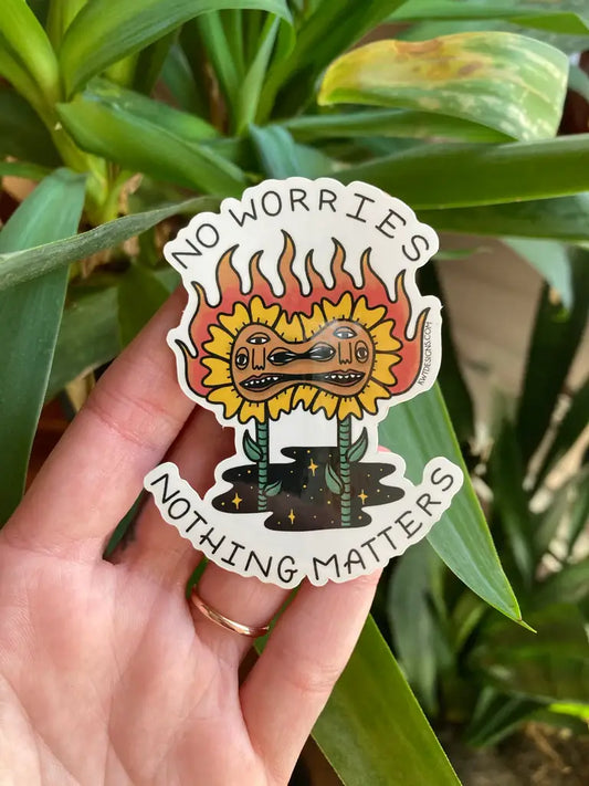 No Worries Nothing Matters Sticker
